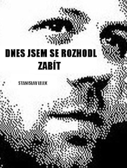 Dnes jsem se rozhodl zabít